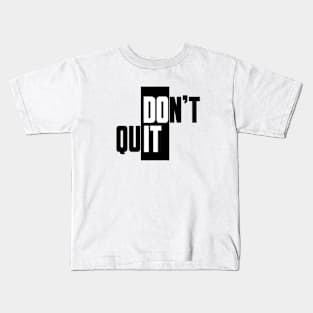 Don't Quit, Do It (black) Kids T-Shirt